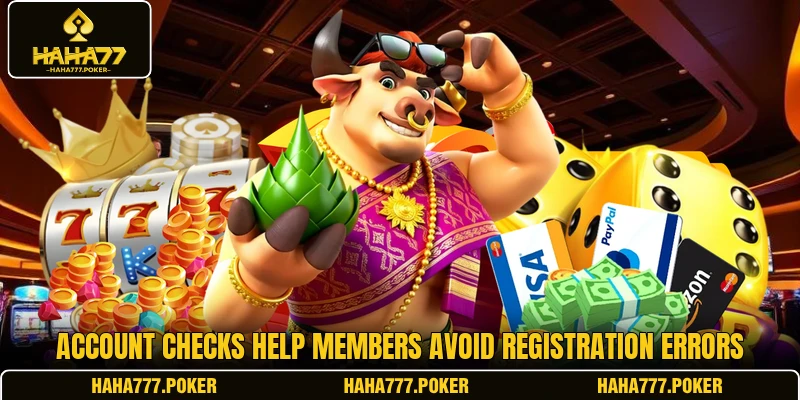 Account checks help members avoid registration errors