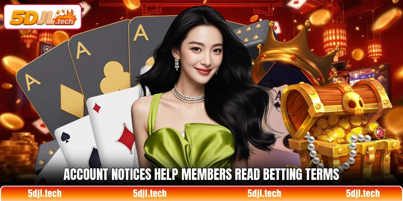 Account notices help members read betting terms