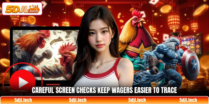 Careful screen checks keep wagers easier to trace