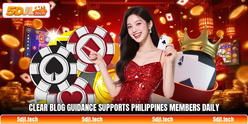 Clear blog guidance supports Philippines members daily
