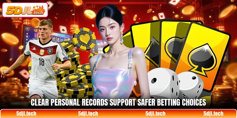 Clear personal records support safer betting choices