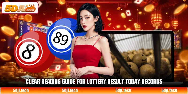 Clear reading guide for Lottery Result Today records