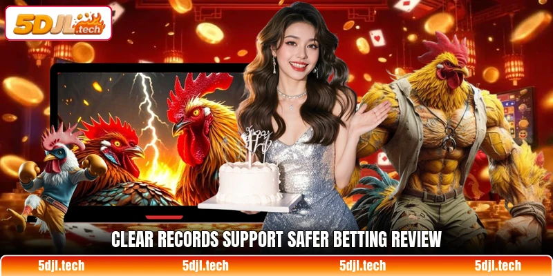 Clear records support safer betting review