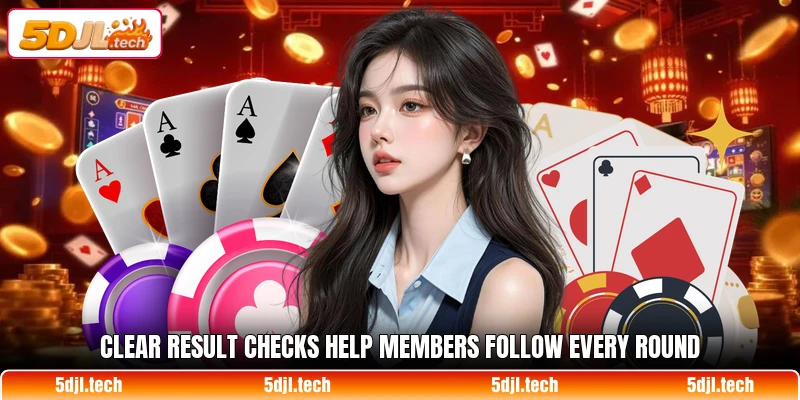 Clear result checks help members follow every round