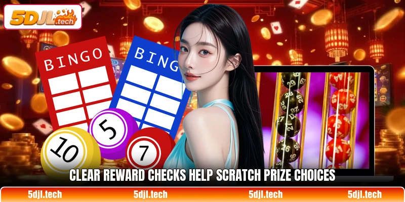 Clear reward checks help Scratch Prize choices
