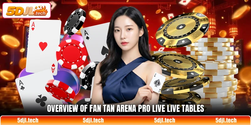 Overview of Fan Tan Arena Pro Live live tables