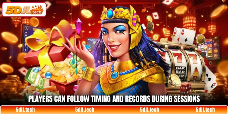 Players can follow timing and records during sessions