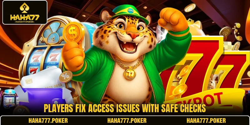 Players fix access issues with safe checks