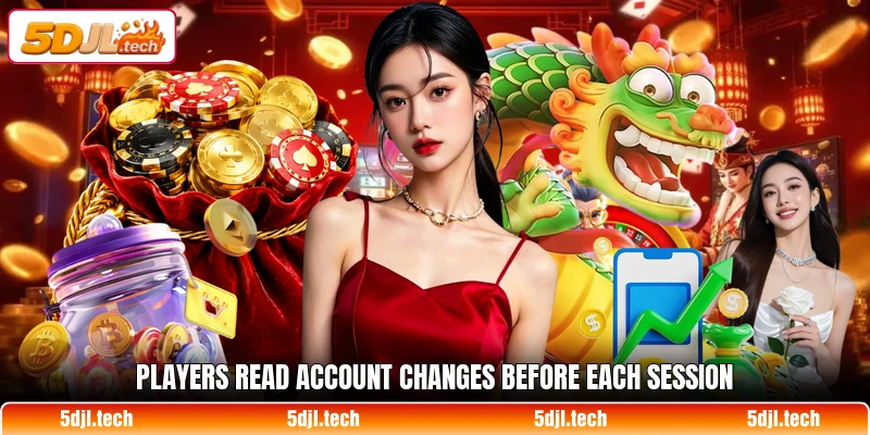 Players read account changes before each session