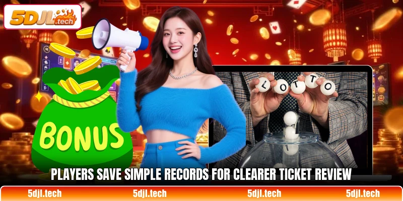 Players save simple records for clearer ticket review