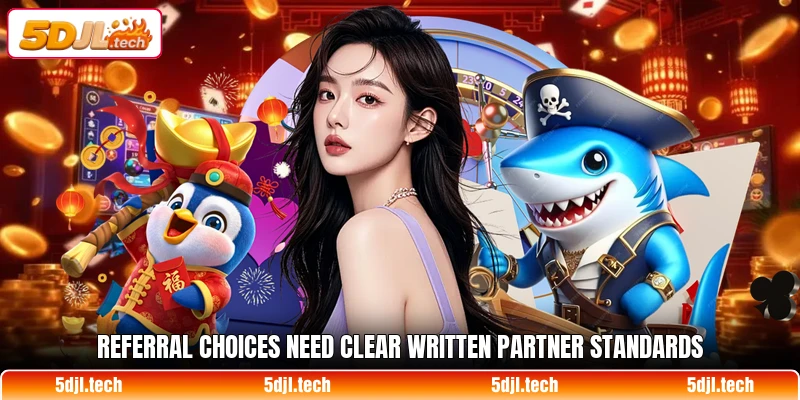 Referral choices need clear written partner standards