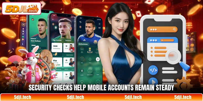 Security checks help mobile accounts remain steady
