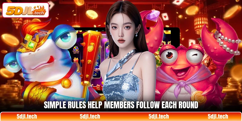 Simple rules help members follow each round Simple rules help members follow each round